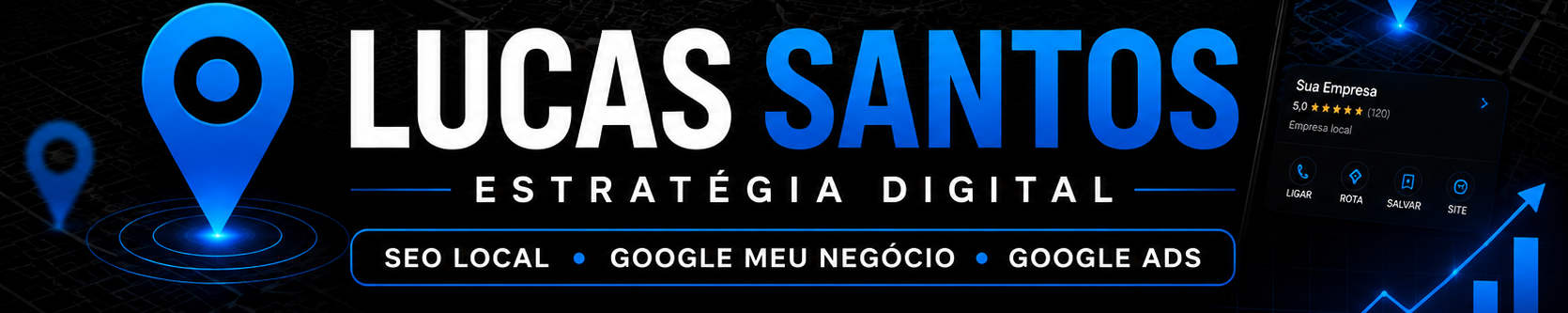 Lucas Santos | SEO Local, Google Meu Negócio e Marketing Digital